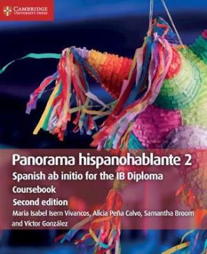 PANORAMA HISPANOHABLANTE 2 COURSEBOOK SPANISH AB INITIO FOR THE IB DIPLOMA