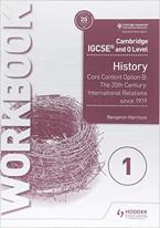 Cambridge IGCSE and O Level History Workbook 1 - Core content Option B: The 20th century: Internatio