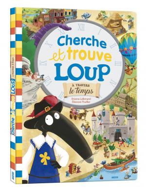 LE CHERCHE & TROUVE DU LOUP - VOL02 - A TRAVERS LE TEMPS