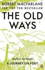 THE OLD WAYS : A JOURNEY ON FOOT Paperback