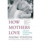 HOW MOTHERS LOVE Paperback