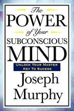 The Power of Your Subconscious Mind