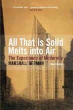 ALL THAT IS SOLID MELTS INTO AIR : THE EXPERIENCE OF MODERNITY