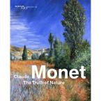 CLAUDE MONET : THE TRUTH OF NATURE Paperback