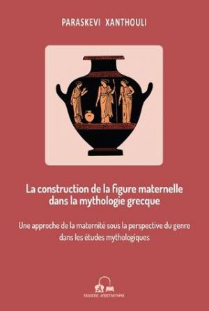 La construction de la figure maternelle dans la mythologie grecque