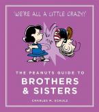 PEANUTS The Peanuts Guide to Brothers and Sisters