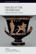 Images at the Crossroads : Media and Meaning in Greek Art