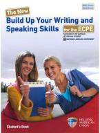 THE NEW BUILD UP YOUR WRITING AND SPEAKING SKILLS ECPE Student's Book REVISED 2021 FORMAT