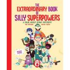 The extraordinary book of silly superpowers A book about being different HC