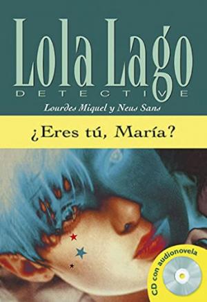 LOLA LAGO 3: ERES TU,MARIA? (+ CD)