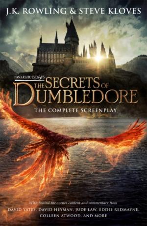 FANTASTIC BEASTS: THE SECRETS OF DUMBLEDORE - THE COMPLETE SCREENPLAY