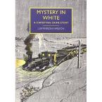 BRITISH LIBRARY CRIME CLASSICS : MYSTERY IN WHITE : A CHRISTMAS CRIME STORY Paperback