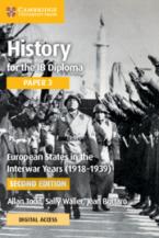 HISTORY FOR THE IB DIPLOMA PAPER 3 EUROPEAN STATES IN THE INTERWAR YEARS (1918-1939) COURSEBOOK WITH DIGITAL ACCESS (2 YEARS)