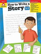 How to Write a Story, Grades 4-6 (Teacher) (How to Write a Story)