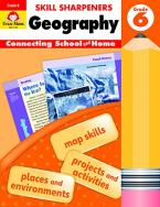 Skill Sharpeners: Geography, Grade 6 Workbook (Student) (Skill Sharpeners Geography)