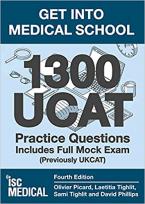 GET INTO MEDICAL SCHOOL - 1300 UCAT - PRACTICE QUESTIONS. INCLUDES FULL MOCK EXAM : (PREVIOUSLY UKCAT) 4TH ED