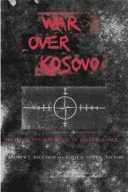 War Over Kosovo : Politics and Strategy in a Global Age