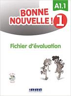 BONNE NOUVELLE! 1 A1.1 FICHIER D'EVALUATION (+ CD)