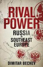 Rival Power : Russia in Southeast Europe