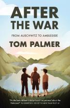 After the War : From Auschwitz to Ambleside
