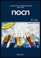 8 PRACTICE EXAMINATIONS FOR THE NOCN B2 TEACHER'S BOOK 