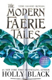 THE MODERN FAERIE TALES :TITHE, VALIANT, IRONSIDE