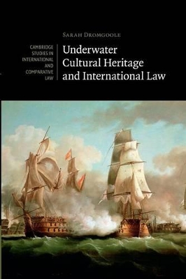 UNDERWATER CULTURAL HERITAGE AND INTERNATIONAL LAW