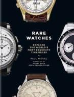 RARE WATCHES : EXPLORE THE WORLD'S MOST EXQUISITE TIMEPIECES