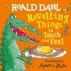 ROALD DAHL : REVOLTING THINGS TO TOUCH AND FEEL HC BBK