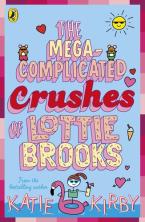 THE MEGA-COMPLICATED CRUSHES OF LOTTIE BROOKS