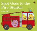 SPOT GOES TO THE FIRE STATION HC BBK