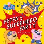 Peppa Pig: Peppa’s Superhero Party Novelty Book