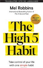 The High 5 Habit : Take Control of Your Life with One Simple Habit