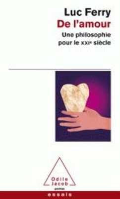 DE L'AMOUR - UNE PHILOSOPHIE POUR LE XXIE SIECLE