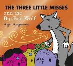 MR. MEN LITTLE MISS: THE THREE LITTLE MISSES AND THE BIG BAD WOLF Paperback