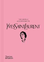 THE WORLD ACCORDING TO YVES SAINT LAUREN