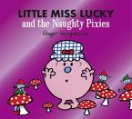 LITTLE MISS CLASSIC LIBRARY — LITTLE MISS LUCKY AND THE NAUGHTY PIXIES Paperback