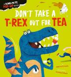 DON'T TAKE A T-REX OUT FOR TEA HC BBK
