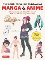 The Complete Guide to Drawing Manga & Anime : A Comprehensive 13-Week 