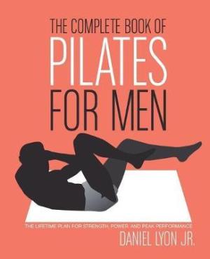 THE COMPLETE BOOK OF PILATES FOR MEN Paperback