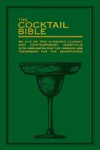 THE COCTAIL BIBLE :AN A-Z TWO HUNDRED CLASSIC AND CONTEMPORARY COCTAIL RECIPES