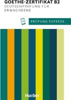 PRÜFUNG EXPRESS ‐ GOETHE‐ZERTIFIKAT B2 KURSBUCH