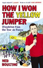 HOW I WON THE YELLOW JUMPER : DISPATCHES FROM THE TOUR DE FRANCE Paperback