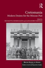 CRETOMANIA: MODERN DESIRES FOR THE MINOAN PAST HC