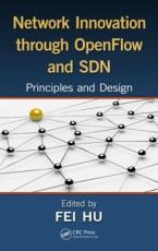 NETWORK INNOVATION THROUGH OPENFLOW AND SDN: PRINCIPLES AND DESIGN