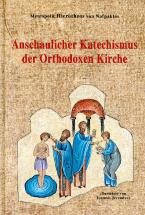 Anshaulicher Katechismus der Orthodoxen Kirche