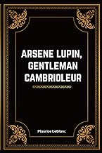 ARSENE LUPIN - GENTLEMAN CAMBRIOLEUR - ARSENE LUPIN GENTLEMAN-CAMBRIOLEUR - TEXTE INTEGRAL - NOUVELL