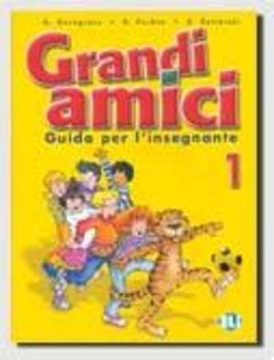 GRANDI AMICI 1 TEACHER'S BOOK