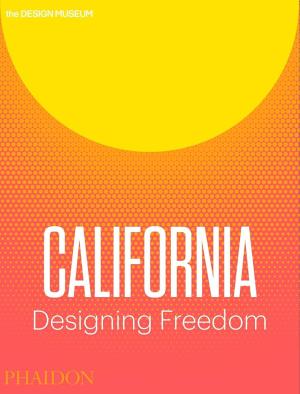 CALIFORNIA: DESIGNING FREEDOM Paperback