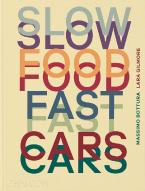 SLOW FOOD, FAST CARS: CASA MARIA LUIGIA – STORIES AND RECIPES HC